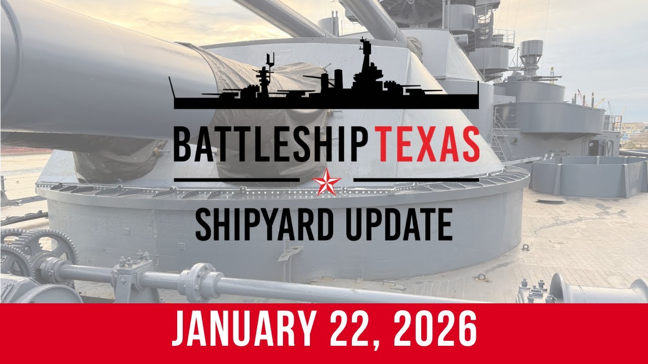 Battleship Texas Update - January 22, 2026