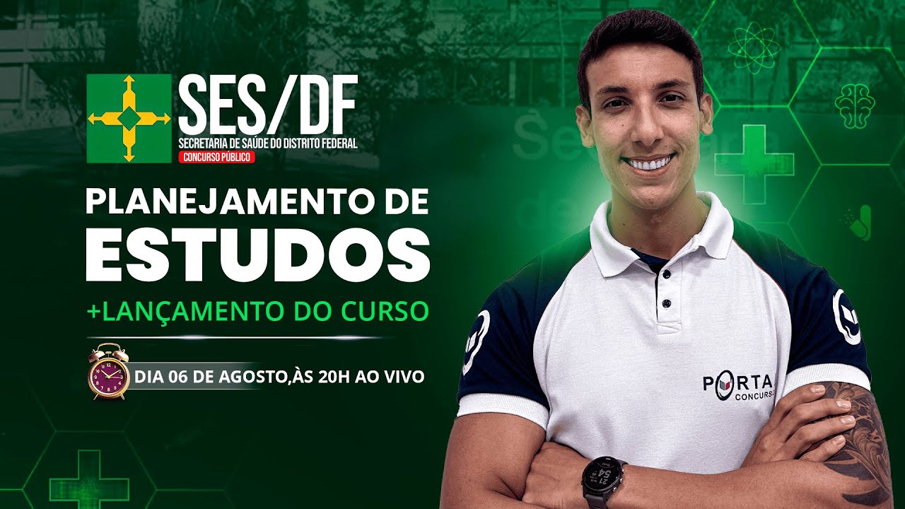 CONCURSO SES/DF: PLANEJAMENTO DE ESTUDOS + LANÇAMENTO DO CURSO