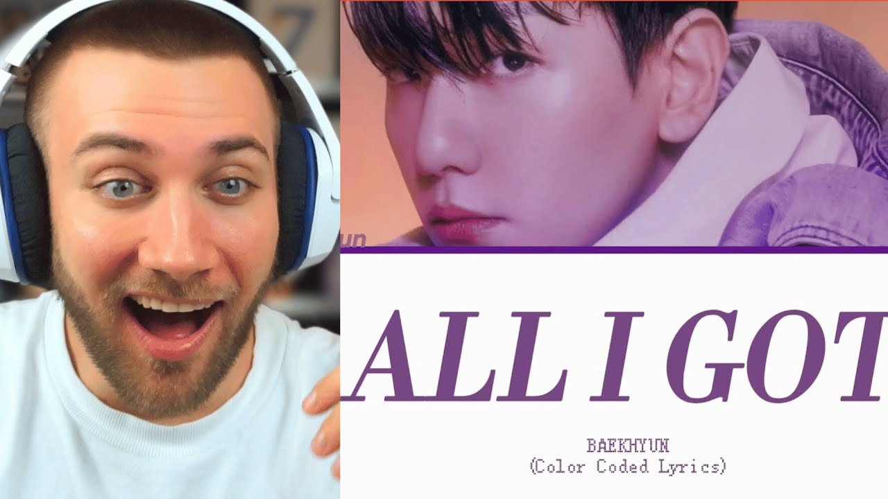HIS HIGHNOTES??? Baekhyun (백현) - 'All I Got' Lyrics - REACTION