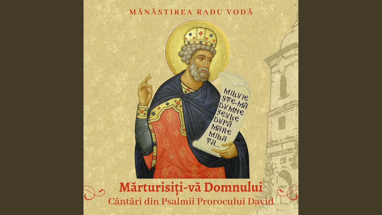 Psalmul 135 - Mărturisiți-vă Domnului că este bun