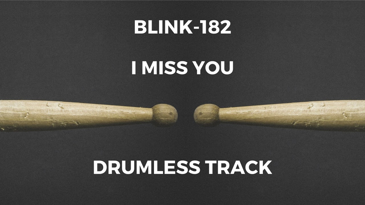 Blink-182 - I Miss You (drumless)