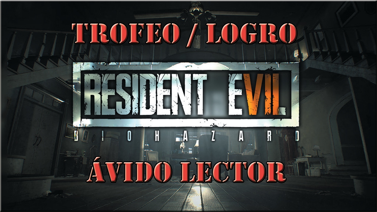Resident Evil 7 Biohazard | Trofeo / Logro Ávido Lector | Localizaciones