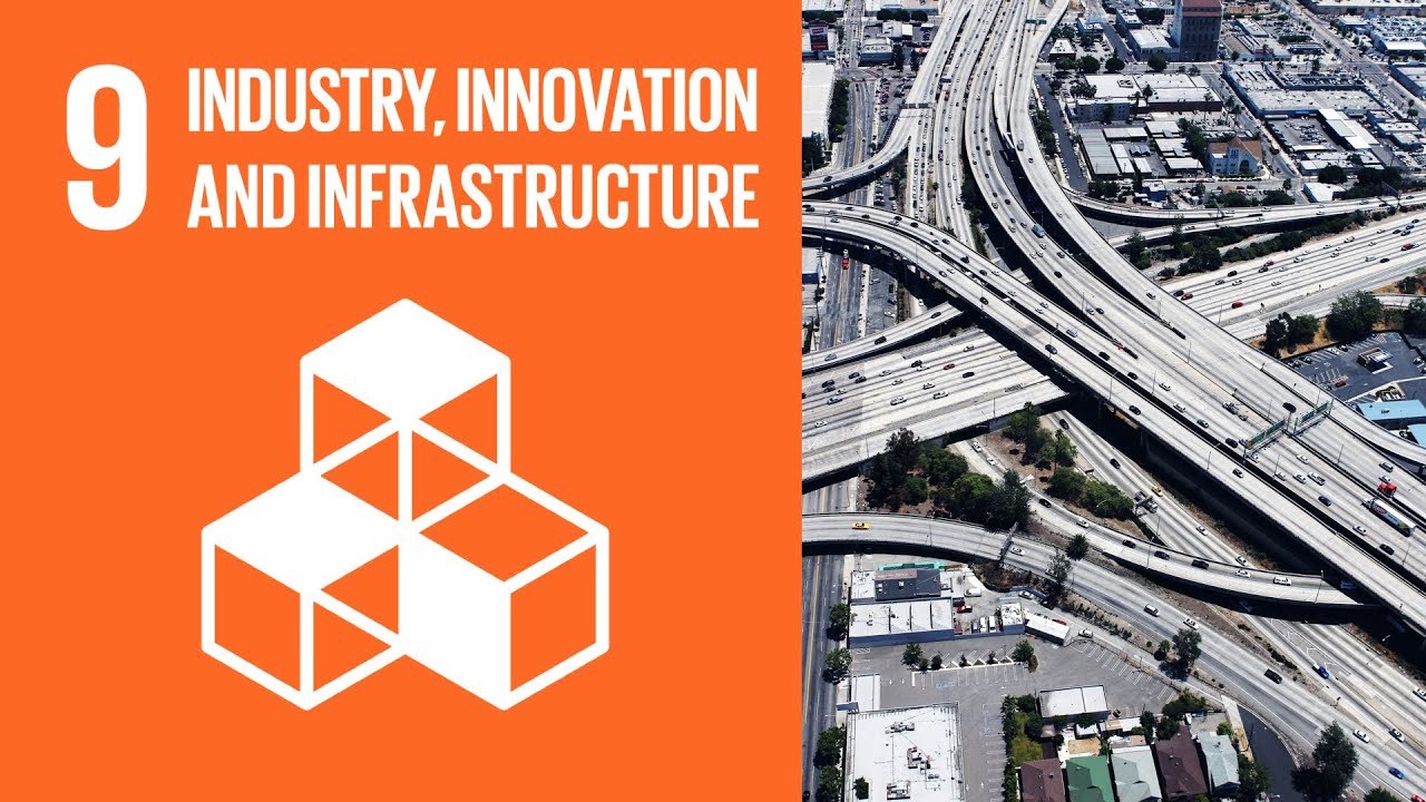 UN Sustainable Development Goals | Industry, Innovation and Infrastructure (9)