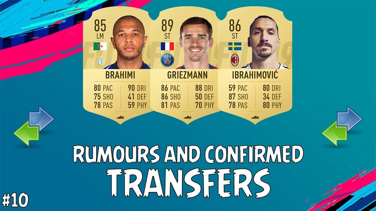 FIFA 19 | JANUARY 2019 CONFIRMED TRANSFERS & RUMOURS #10 | w/ Griezmann, Ibrahimovic & Brahimi
