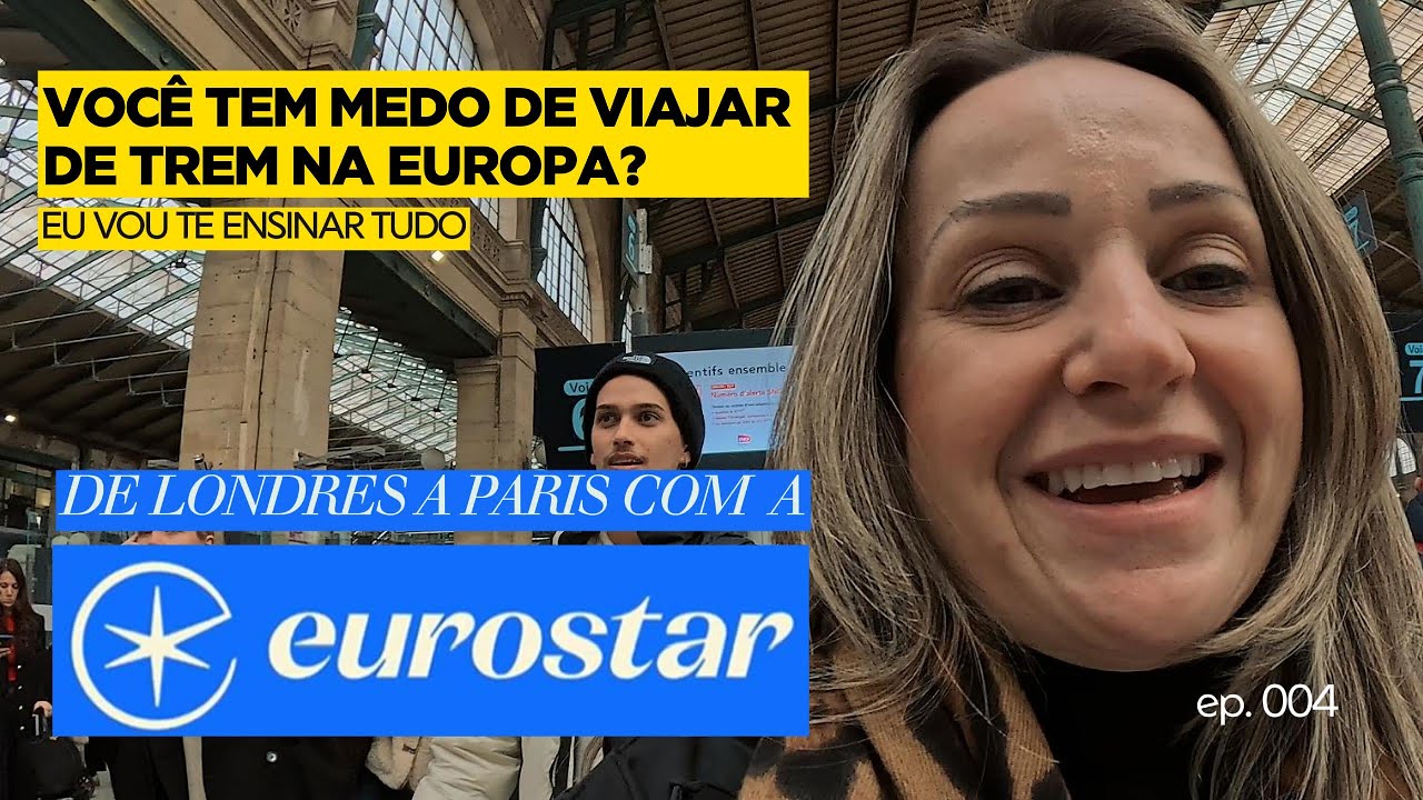 Londres ➝ Paris de Eurostar | Como é viajar de trem pela Europa