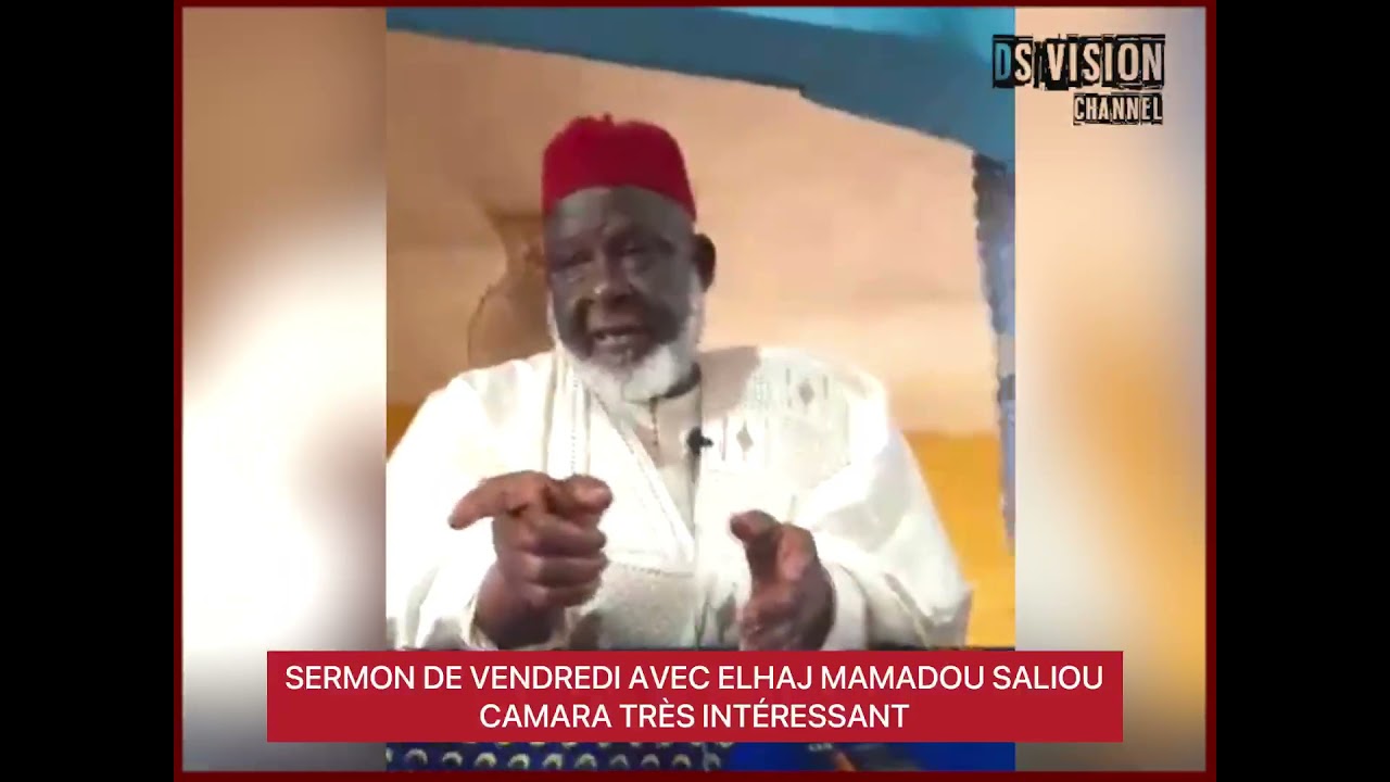 🇬🇳 SERMON DE VENDREDI AVEC ELHAJ MAMADOU SALIOU CAMARA TRÈS INTÉRESSANT