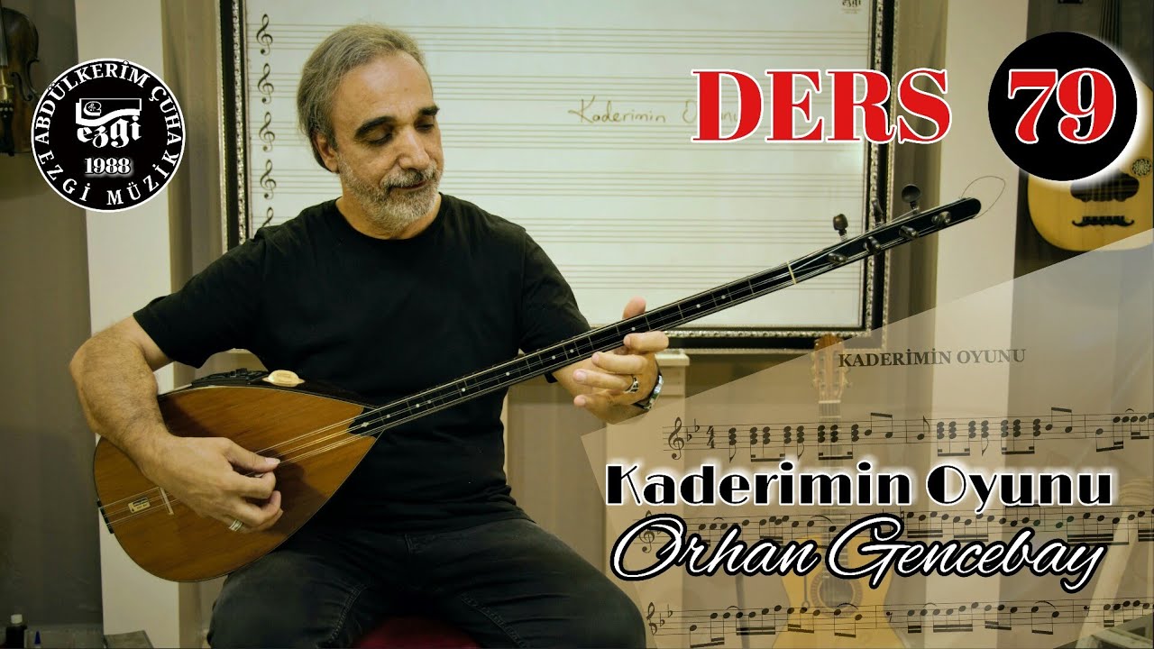 DERS 79 Kaderimin Oyunu  Müzik:Orhan Gencebay