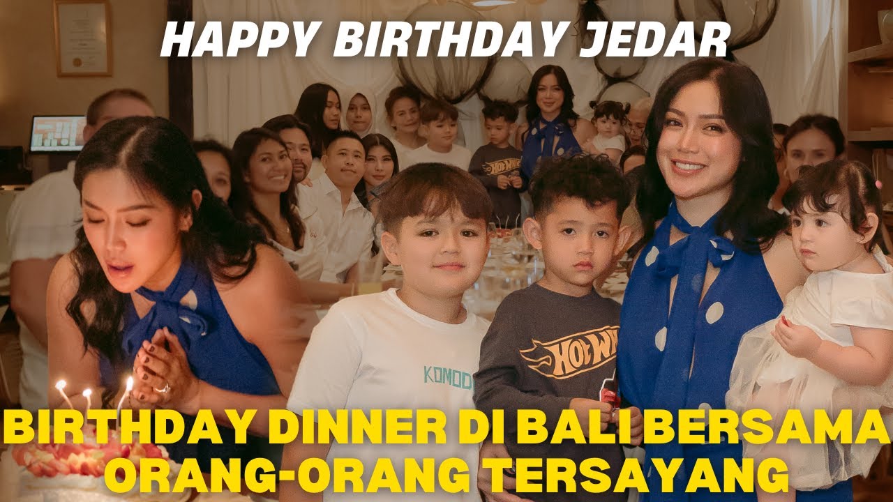 JEDAR'S BIRTHDAY DINNER IN BALI