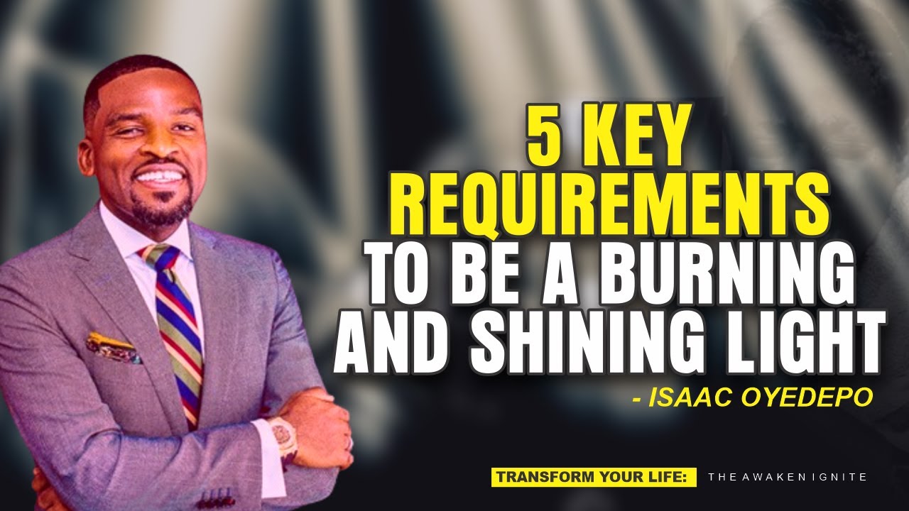 5 Key Requirements To Be A Burning and Shining Light | Isaac Oyedepo #revivalfire #motivation