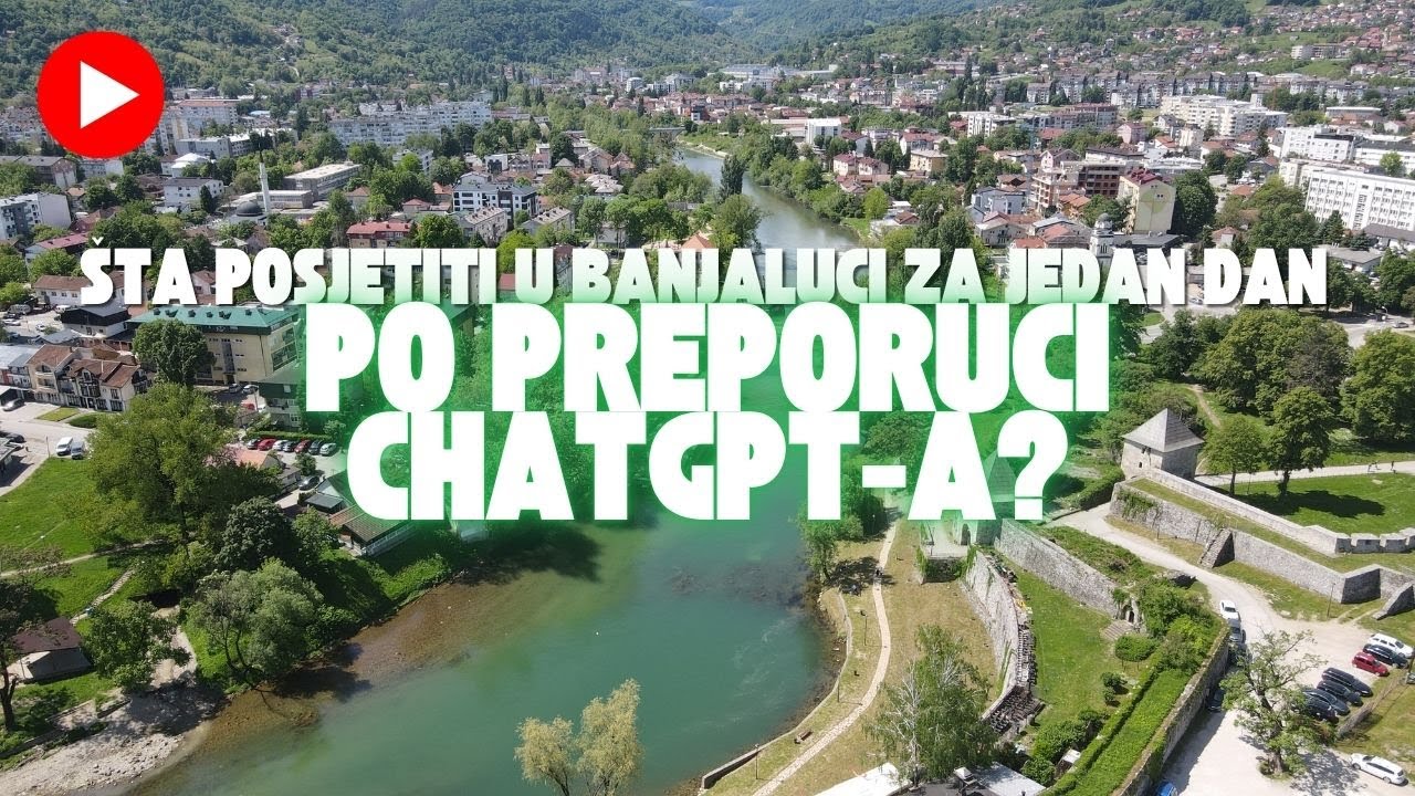 Šta posjetiti u Banjaluci za jedan dan po preporuci ChatGPT-a?