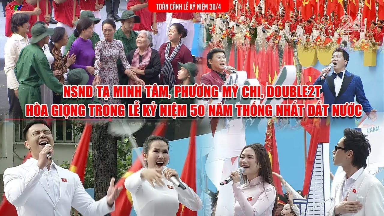 NSND Tạ Minh Tâm, Phương Mỹ Chi, Double2T hòa giọng trong Lễ Kỷ niệm 50 năm thống nhất đất nước