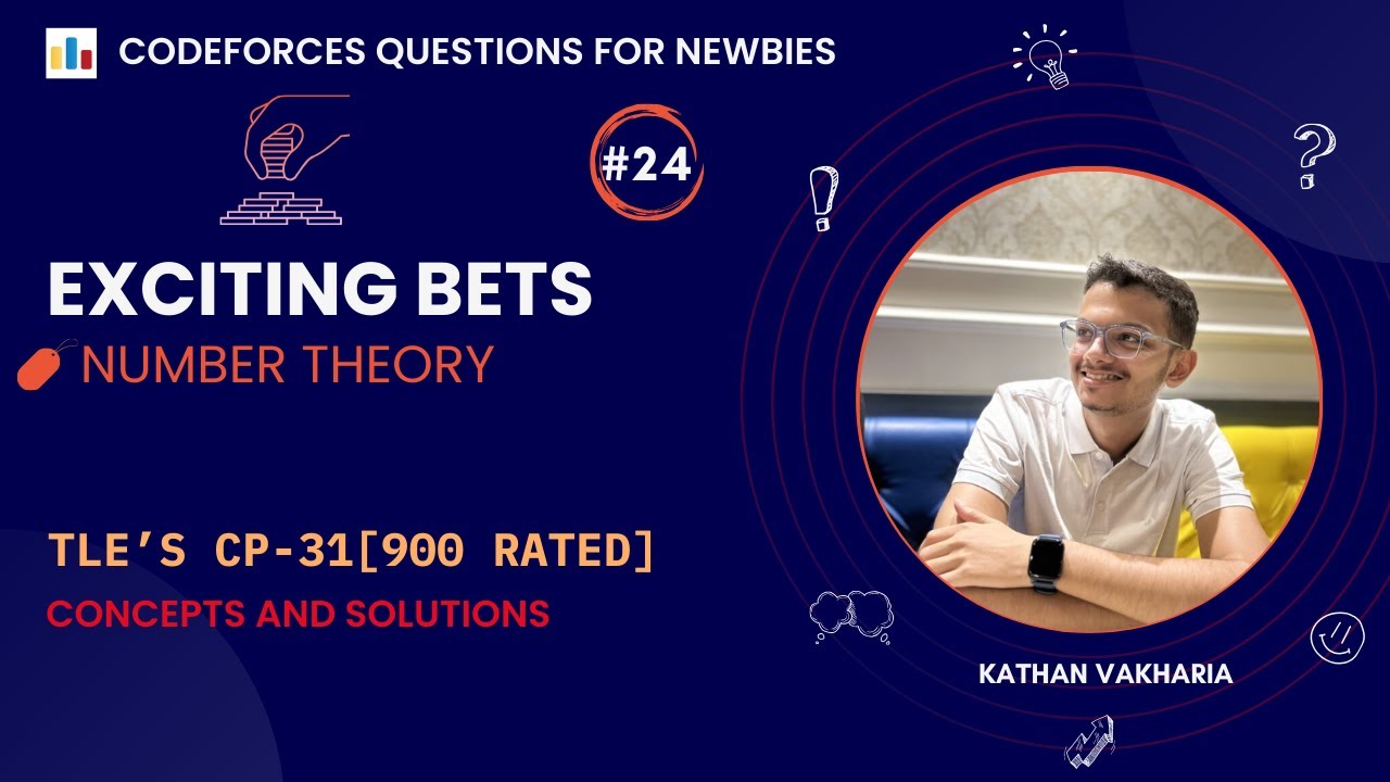 Exciting Bets | Codeforces | @TLE_Eliminators 's CP31 | 900 Rated | Q-24