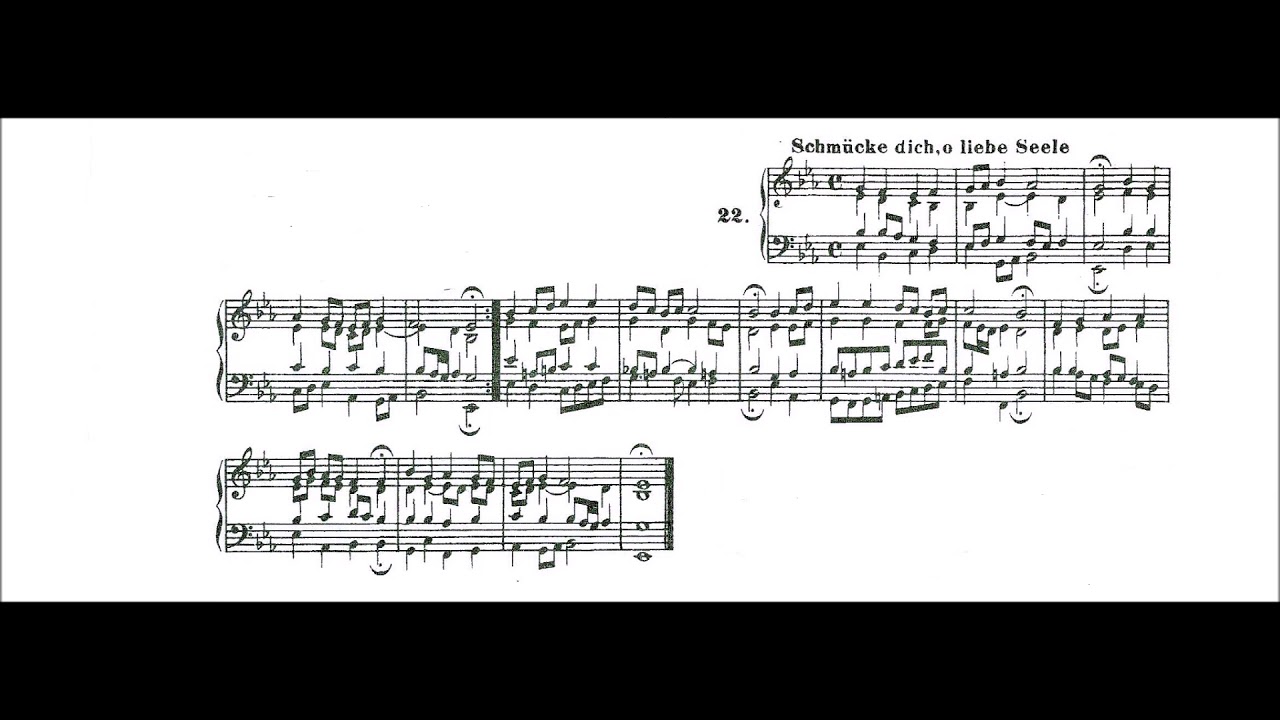 Schmucke dich, o liebe Seele (Chorale No 22) Deck thyself, my soul, with gladness