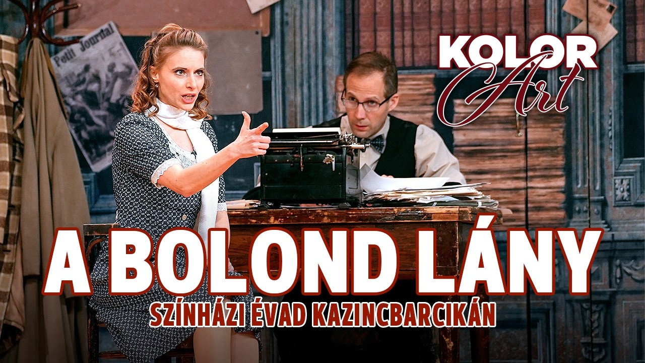 A bolond lány – a kazincbarcikai színházi évad harmadik előadása