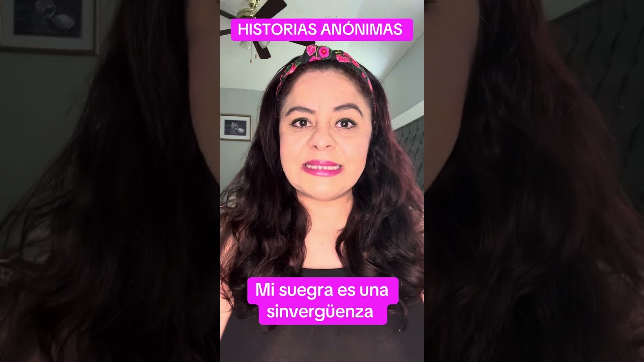 HISTORIAS ANÓNIMAS: Mi suegra es una sinvergüenza #historiass #horadehistorias