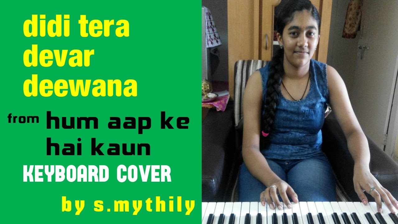 didi tera devar deewana from hum aap ke hai kaun on keyboard cover by s.mythily