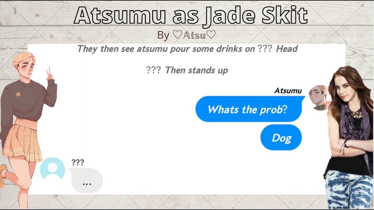 Atsumu as Jade skit  | 2/?? | Sakuatsu |