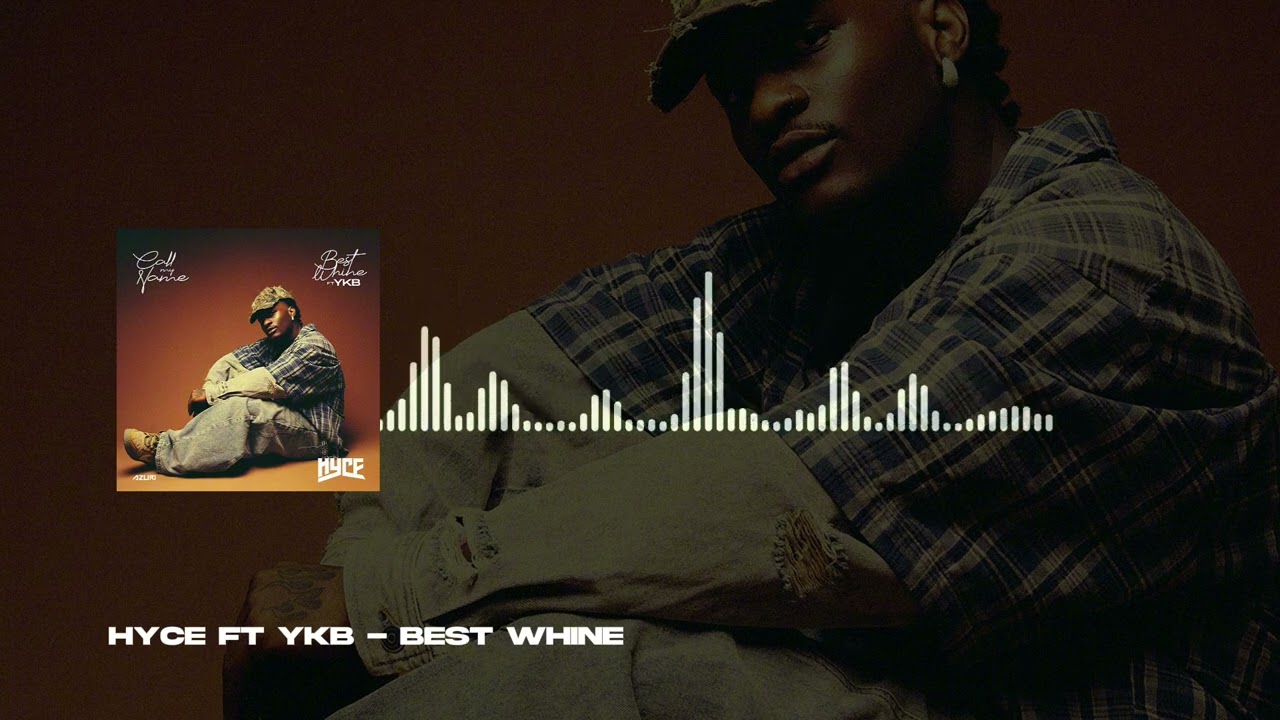 Hyce ft YKB - Best Whine (Official Audio)