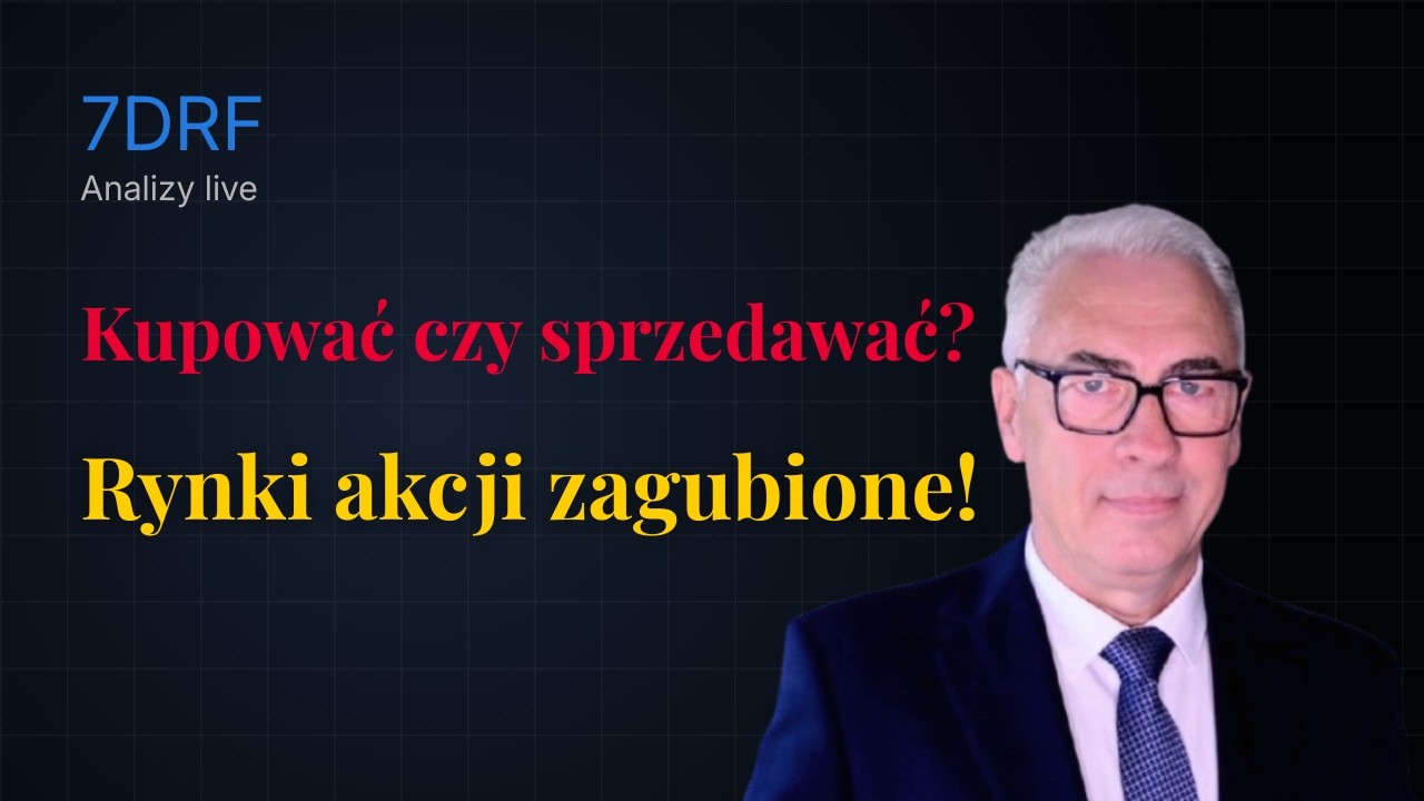 Czy teraz kupować, sprzedawać, czy czekać? - Rynki akcji zagubione!