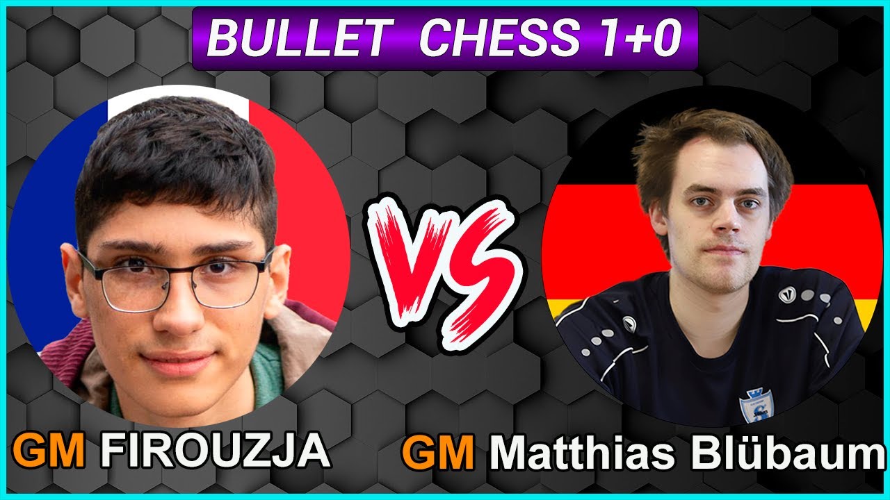 GM Alireza Firouzja vs GM Matthias Blübaum | Bullet chess 1+0 | lichess.org