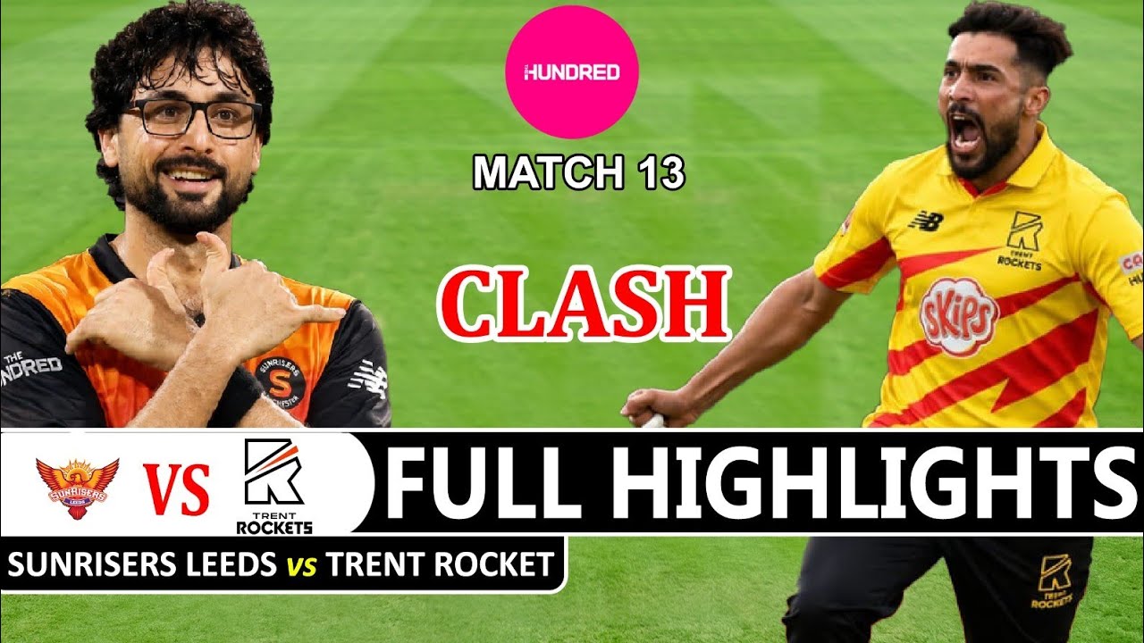 Full Highlights | Sunrise Leeds VS Trent Rockets | Match 13 | The Hundred 2026 | SL VS TR