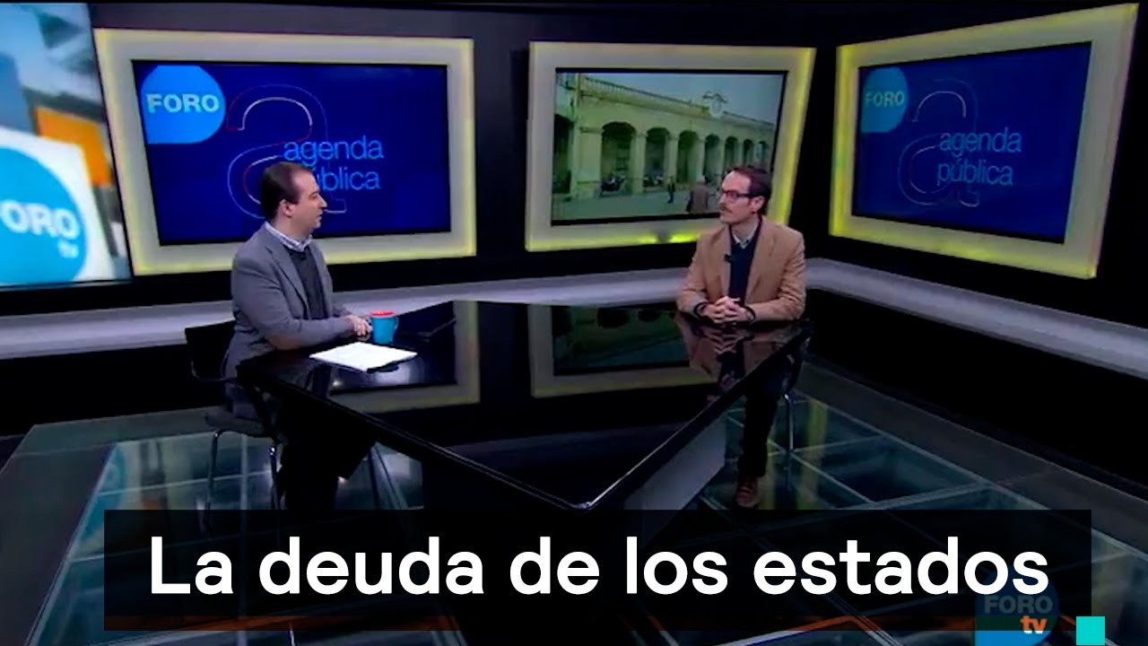 Agenda P&uacute;blica - &iquest;Qu&eacute; debe hacer el gobierno con la deuda en los estados?