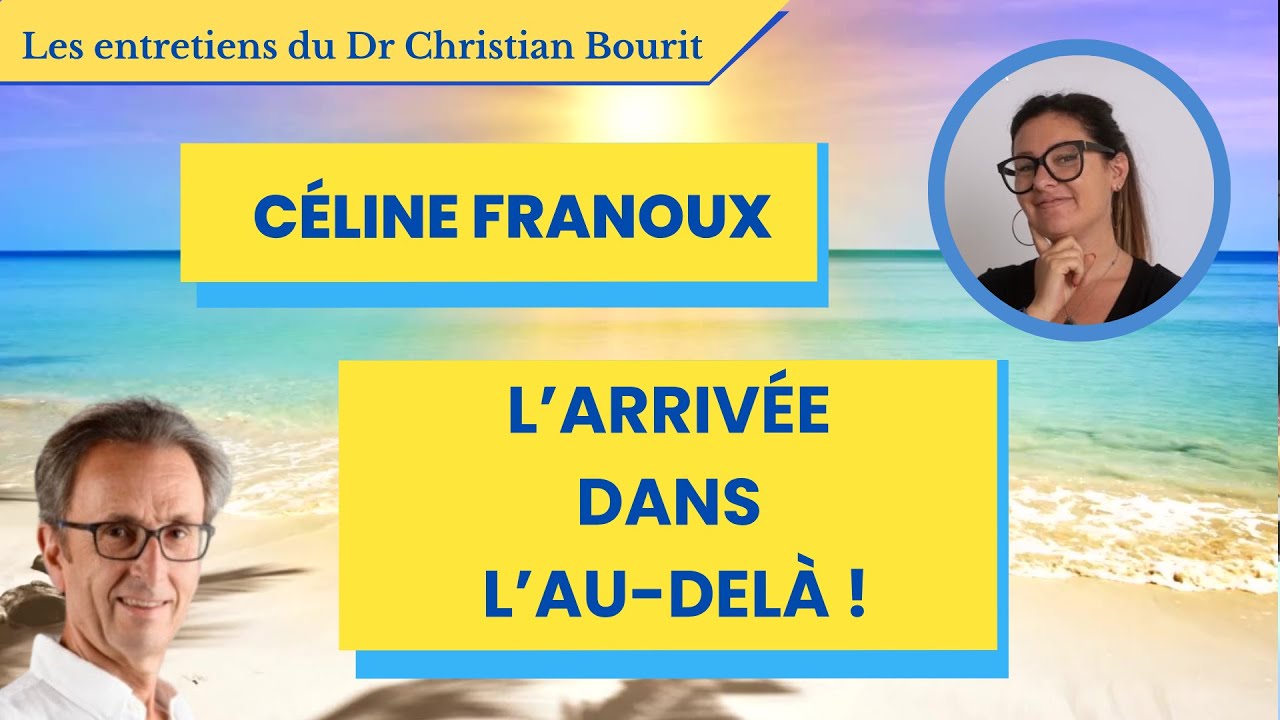 Céline Franoux : L'arrivée dans l'au-delà