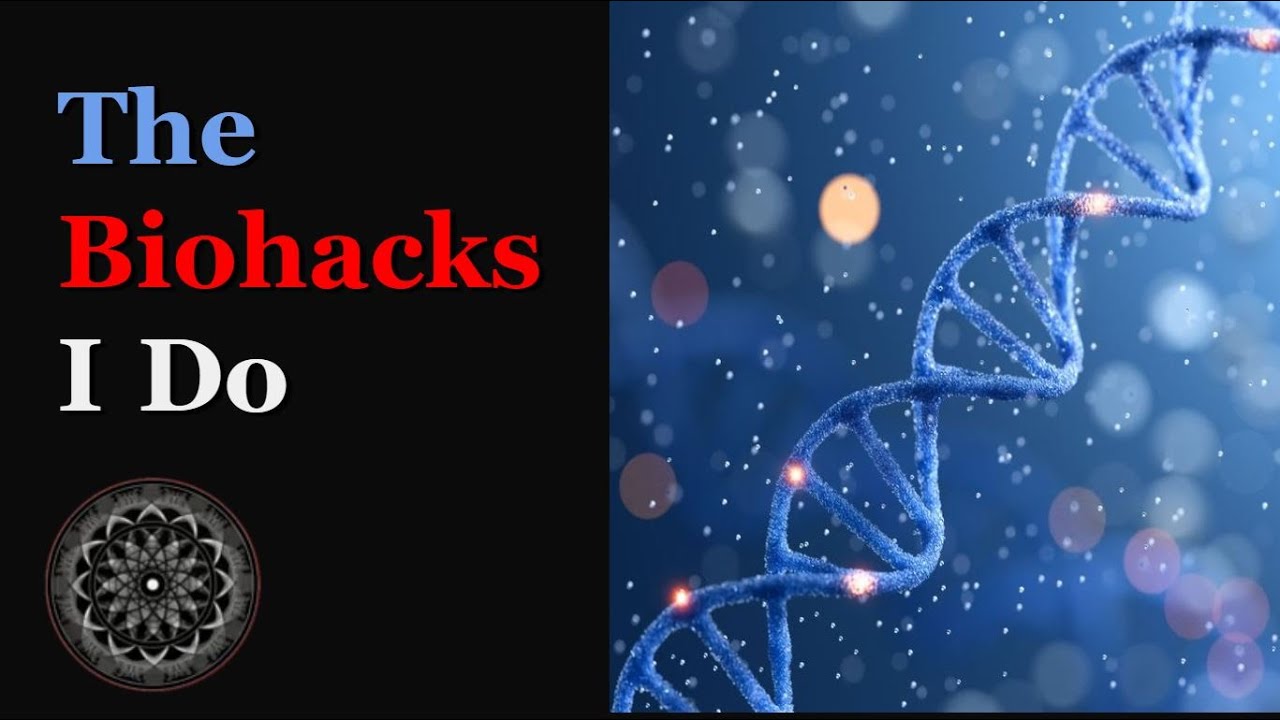 The Biohacks I Do