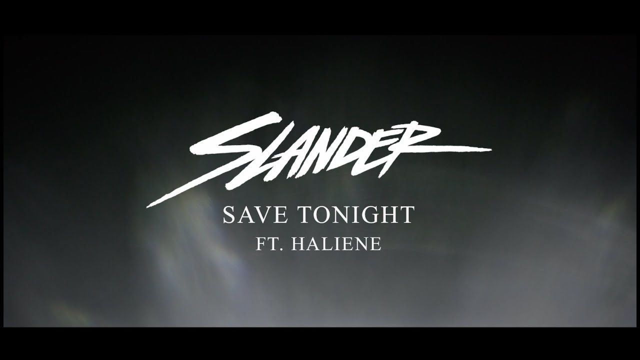 SLANDER - Save Tonight (feat. HALIENE)