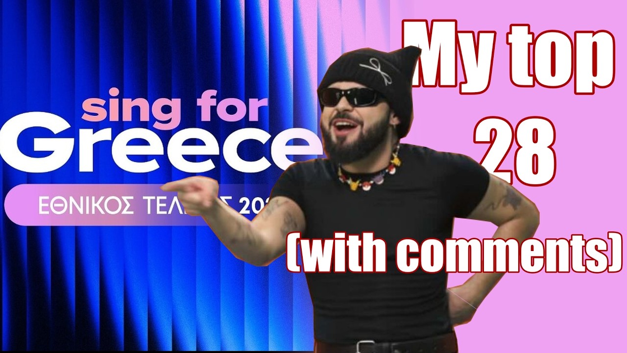🇬🇷 Sing for Greece 2026: My top 28 (with comments)