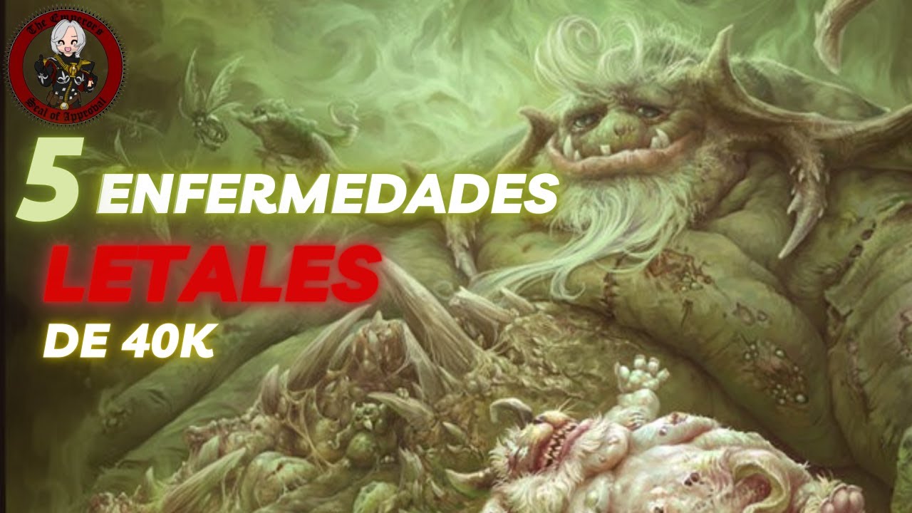 Las 5 enfermedades mas letales de 40K