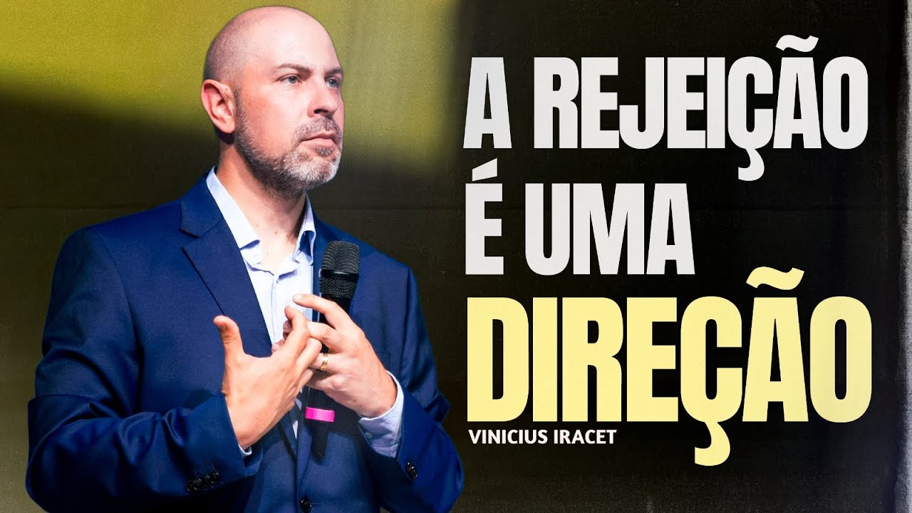 A REJEIÇÃO É UMA DIREÇÃO DE DEUS - SINAL CLARO QUE VOCÊ ESTÁ NO PROPÓSITO   @ViniciusIracet​