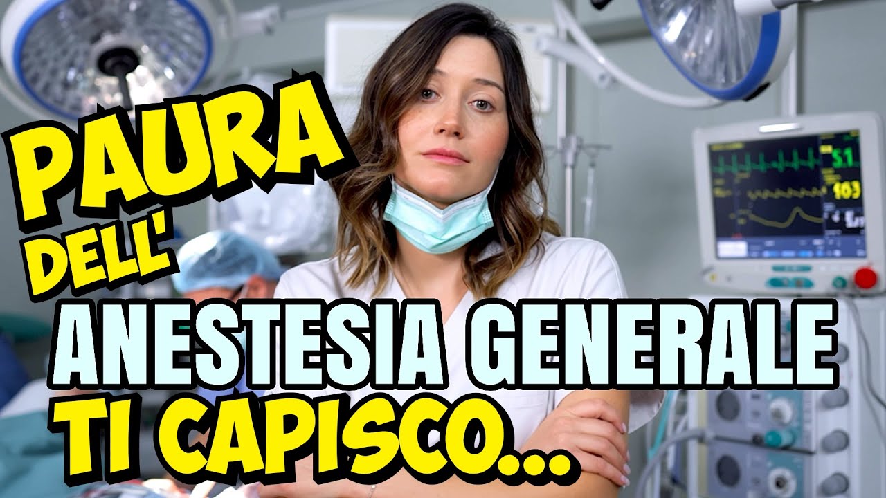 Paura dell'ANESTESIA GENERALE...Ti capisco!