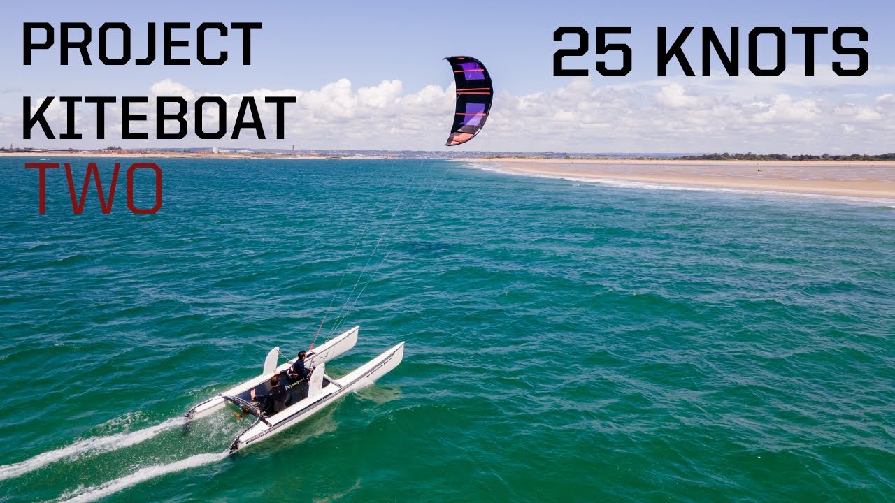 Project KITE BOAT - 25 Knots - Part TWO