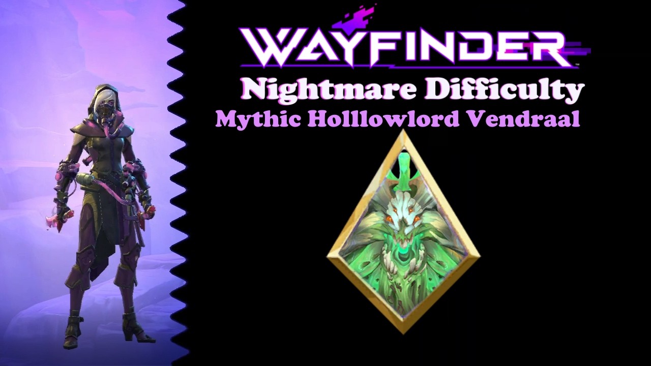 Wayfinder: Mythic Hollowlord Vendraal - Nightmare difficulty - Venomess Solo (melee build)