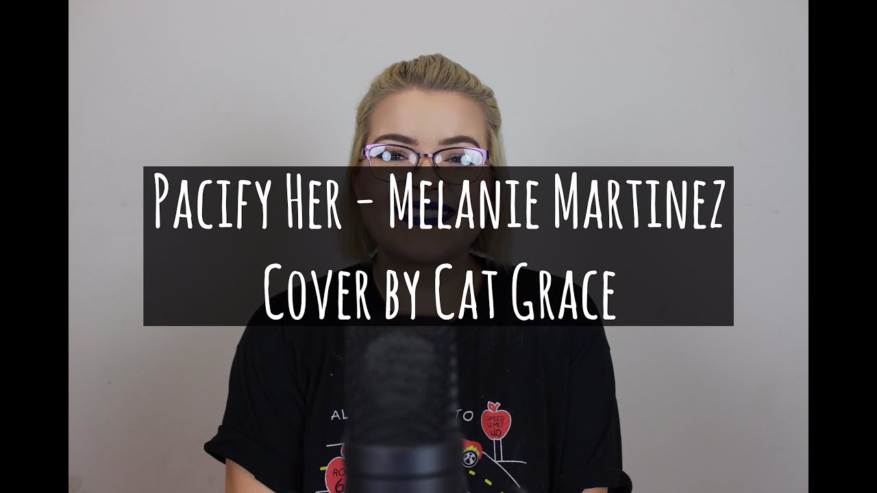 Pacify Her - Melanie Martinez (Cover)