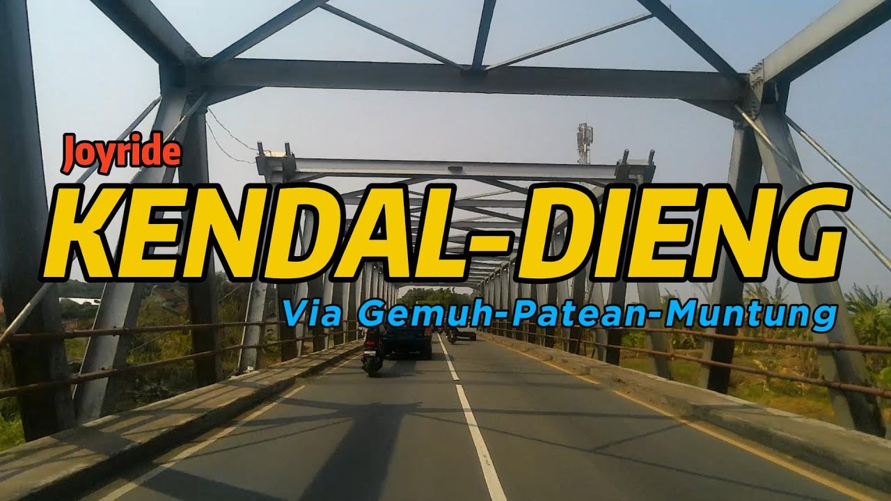 Spesial Rute Jalan Kendal-Dieng || Via Jalur Baru Gemuh-Patean lanjut Via Muntung