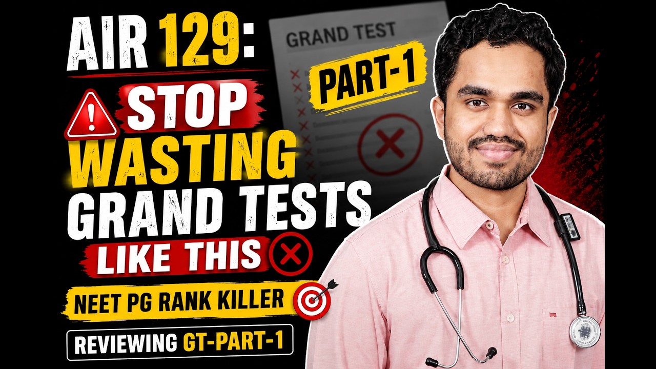 AIR 129: Stop Wasting Grand Tests Like This (NEET PG Rank Killer) | Reviewing GT-Part-1