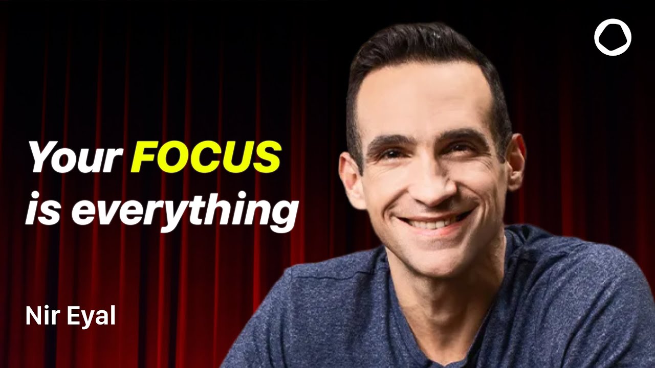 Focus expert: How to MASTER your attention in a distracted world | Nir Eyal
