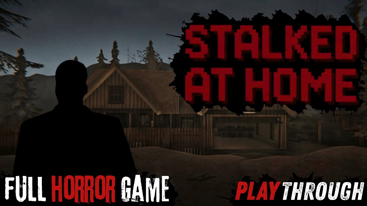 Stalked At Home - Full Horror Game - No Commentary - 1440p