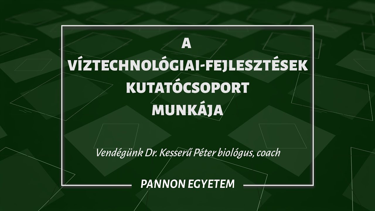 E08 - A víztechnológiai fejlesztések kutatócsoport munkája - Vendégünk Dr. Kesserű Péter