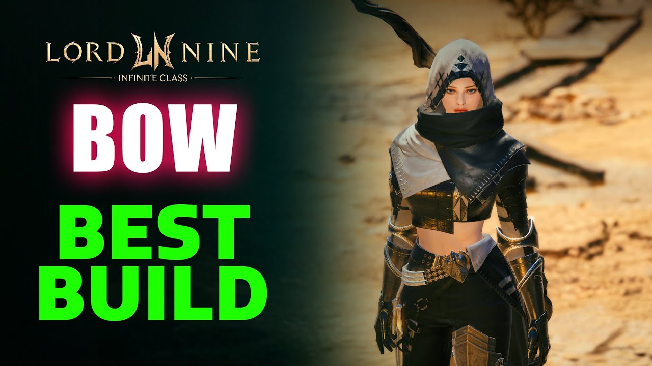 LORDNINE: The Ultimate Bow Build ! 💥