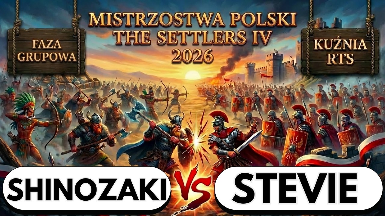 MISTRZOSTWA POLSKI THE SETTLERS IV 2026 - R4 - SHINOZAKI vs STEVIE