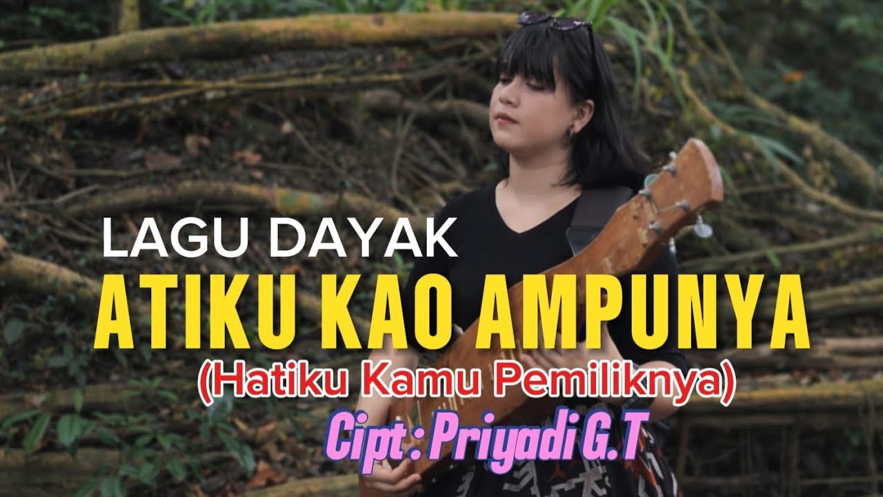 Atiku Kao Ampunya – Cover Lagu Dayak | Sedih, Merdu & Menyentuh Hati