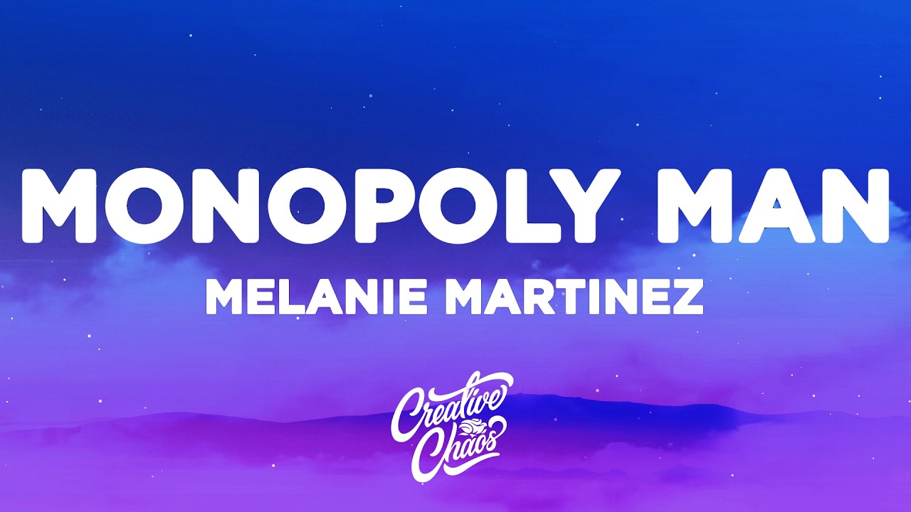 Melanie Martinez - MONOPOLY MAN (Lyrics)