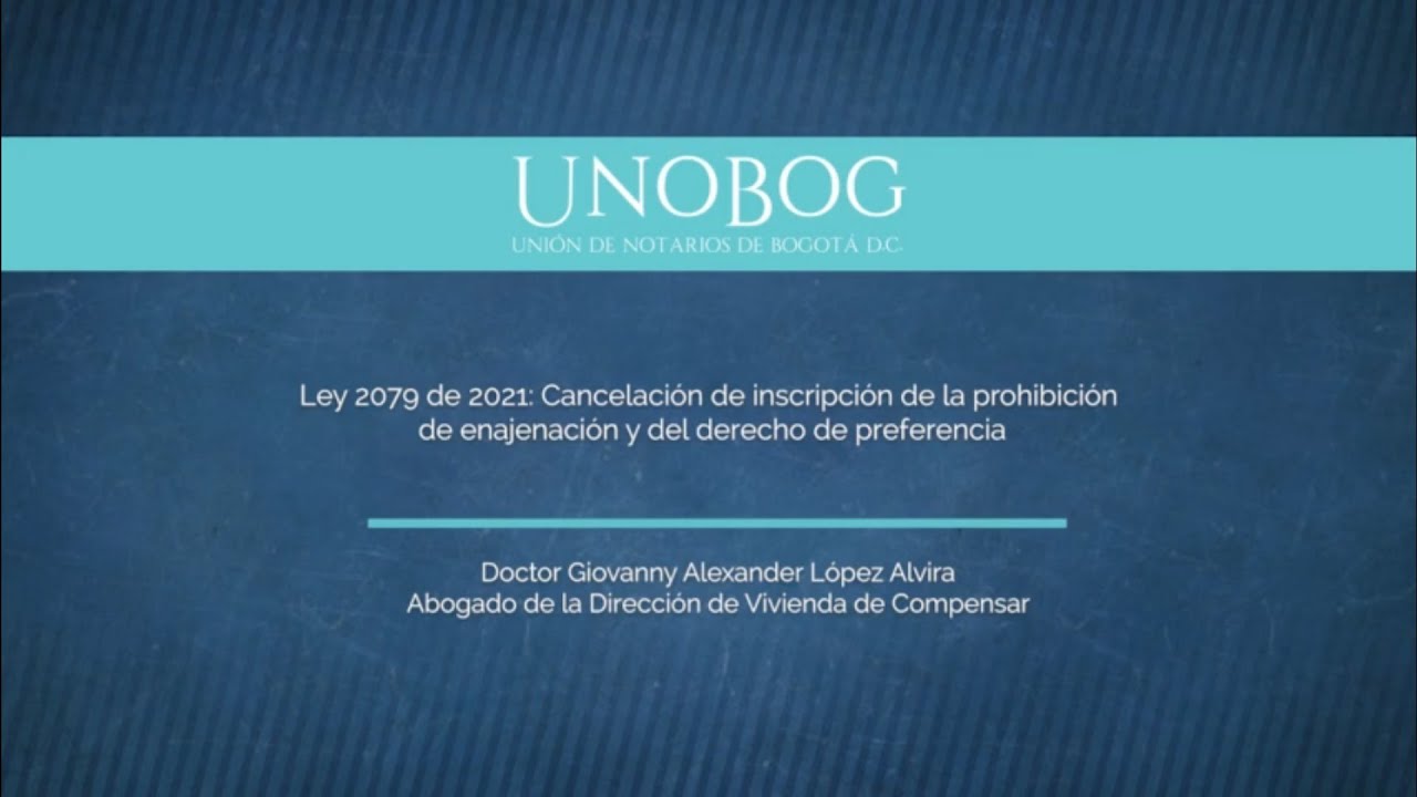 Conferencia: Ley 2079 de 2021 - Cancelación de inscripción de la prohibición de enajenación