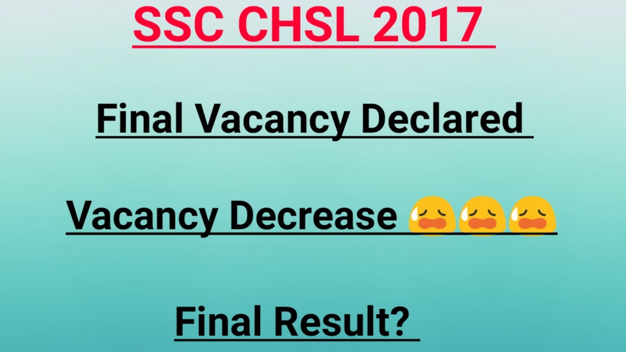 Final Vacancies || SSC CHSL 2017 Examination