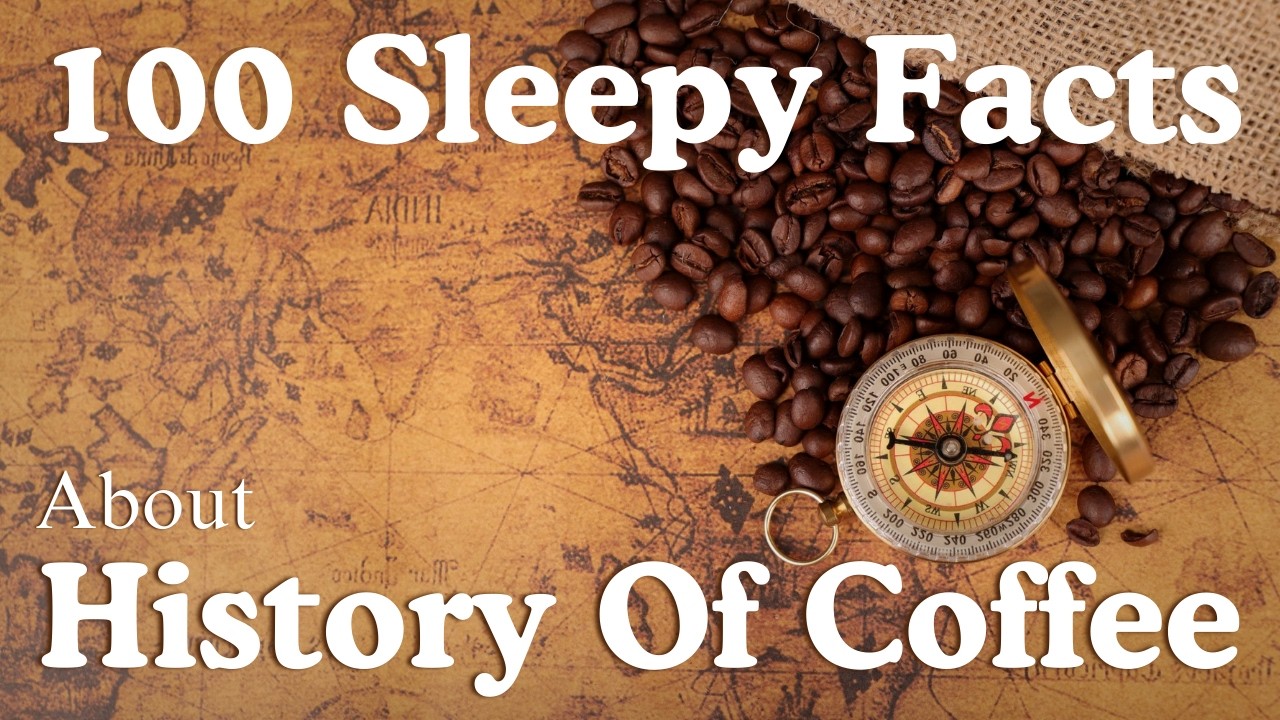 The Most Relaxing Facts About The History Of Coffee To Fall Asleep To - Calm Bedtime Science