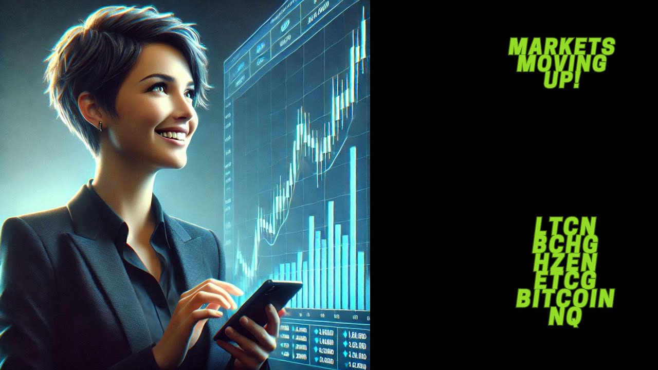 Markets Moving Up! LTCN BCHG HZEN ETCG Update