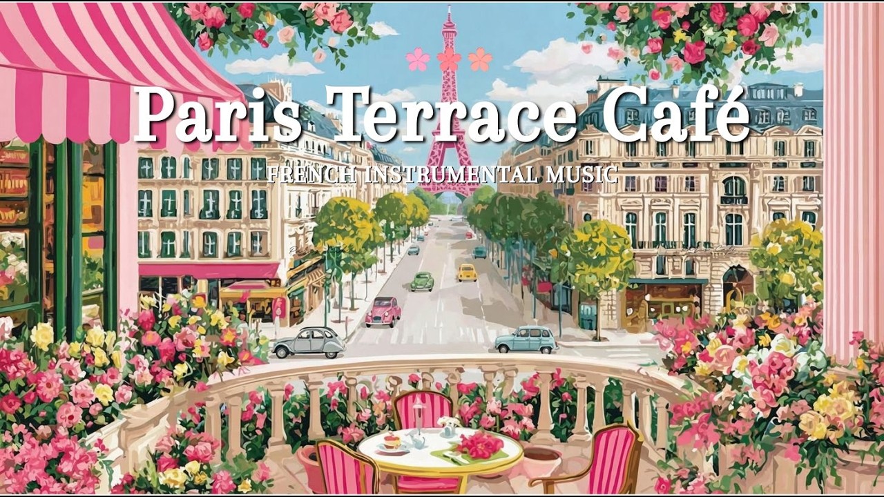 𝐏𝐚𝐫𝐢𝐬 𝐓𝐞𝐫𝐫𝐚𝐜𝐞 𝐂𝐚𝐟𝐞 ✨ French Instrumental Music for Relax & Focus